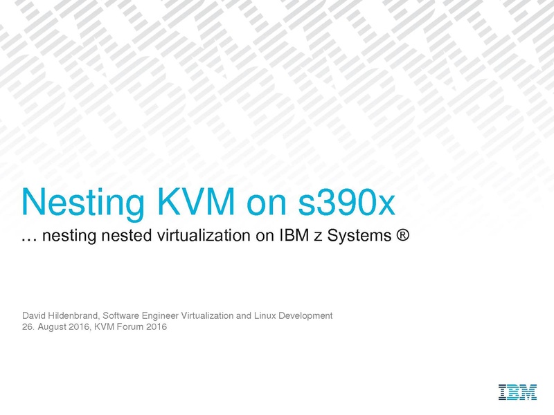File:03x08A-David Hildebrand-Nesting KVM on s390x.pdf