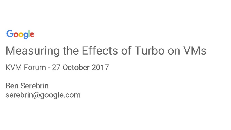 File:KVM Forum 2017 - Serebrin - Measuring the Effects of Turbo on VMs.pdf