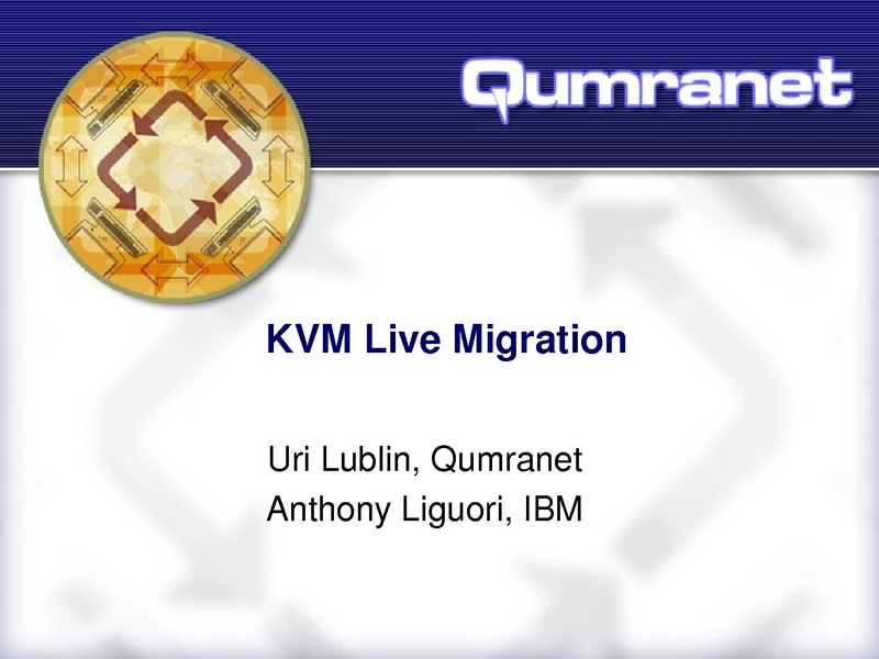 File:KvmForum2007$Kvm Live Migration Forum 2007.pdf