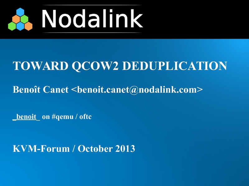 File:Kvm-forum-2013-toward qcow2 deduplication.pdf