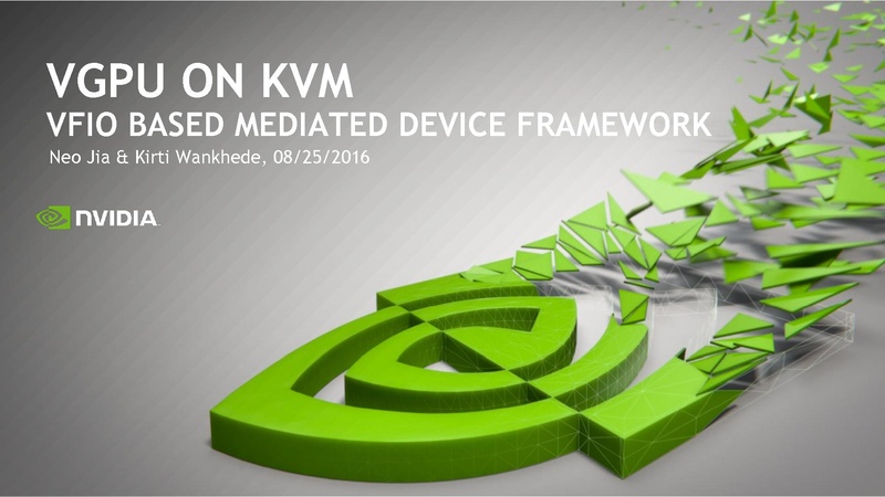 File:02x03-Neo Jia and Kirti Wankhede-vGPU on KVM-A VFIO based Framework.pdf