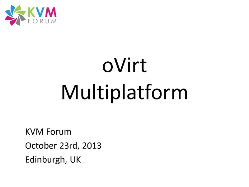 File:Kvm-forum-2013-oVirt-for-Multiplatform.pdf