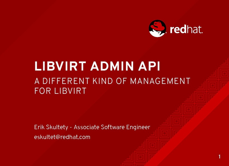 File:03x10B-Erik Skultety-Libvirt Admin API-A Different Kind of Management for libvirt.pdf